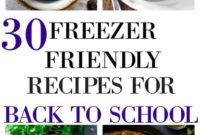 30 Make-Ahead Freezer Meals for Stress-Free Back to School