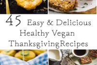 45 Irresistible Vegan Thanksgiving Feast Inspirations