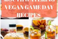 Crowd-Pleasing Vegan Game Day Recipes for Your Best Party Yet