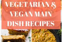10 Delicious and Filling Vegetarian and Vegan Mains