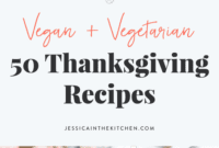 50 Plant-Based Thanksgiving Recipes for Vegans and Vegetarians