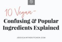 Demystifying 10 Confusing Yet Popular Vegan Ingredients