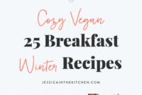25 Warming Vegan Breakfasts for Winter Mornings