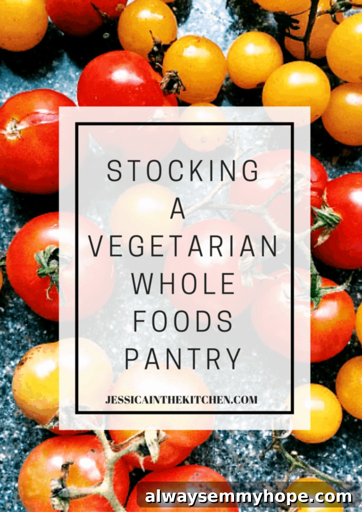 Building a Vegetarian Whole Foods Pantry 2 Stocking a Vegetarian Whole Foods Pantry title graphic.